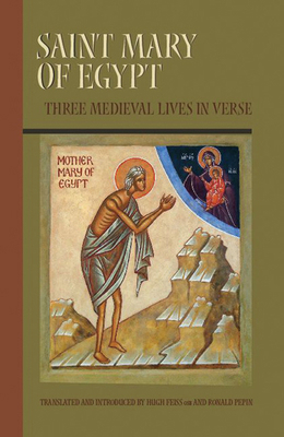 Saint Mary of Egypt: Three Medieval Lives in Ve... 0879072091 Book Cover