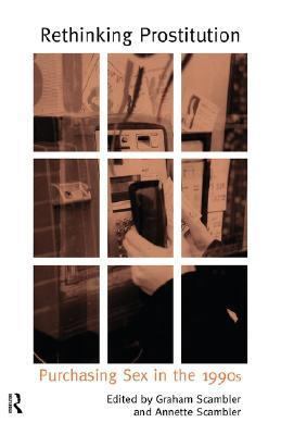 Rethinking Prostitution: Purchasing Sex in the ... 0415102073 Book Cover