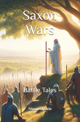 Saxon Wars: Battle Tales B0CZ3PT3H8 Book Cover