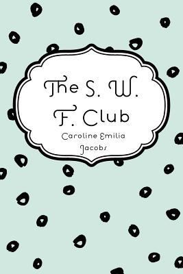 The S. W. F. Club 1530398061 Book Cover