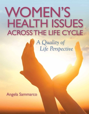 Women's Health Issues Across the Life Cycle: A ... 0763771619 Book Cover