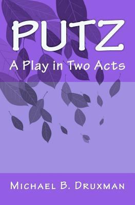 Putz: A Play in Two Acts 1478108207 Book Cover