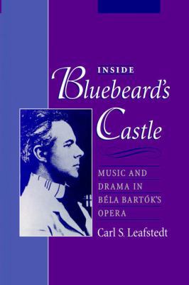 Inside Bluebeard's Castle: Music and Drama in B... 0195181964 Book Cover