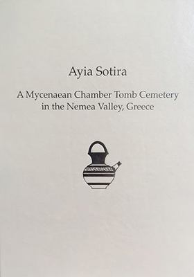 Ayia Sotira: A Mycenaean Chamber Tomb Cemetery ... 193153490X Book Cover