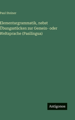 Elementargrammatik, nebst Übungsstücken zur Gem... [German] 3563911142 Book Cover