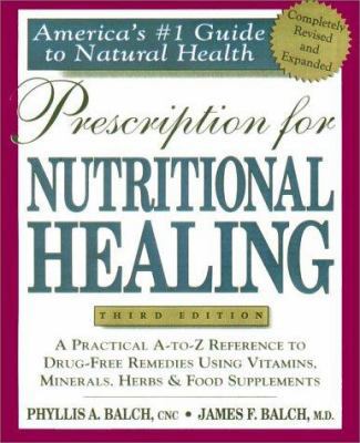 Prescription for Nutritional Healing : Practica... 1583330836 Book Cover