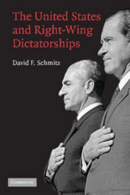 The United States and Right-Wing Dictatorships,... 0521678536 Book Cover