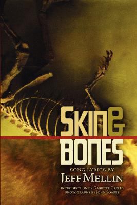 Skin & Bones: Song Lyrics 0615181260 Book Cover