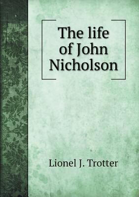 The life of John Nicholson 5518703287 Book Cover