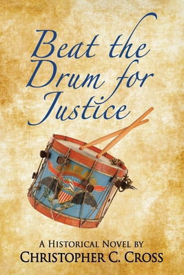 Beat the Drum for Justice: A Historical Novel B0DF4BY1YT Book Cover