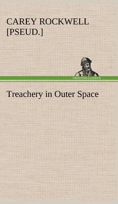 Treachery in Outer Space 3849197824 Book Cover