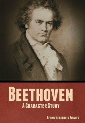 Beethoven: A Character Study 1644396521 Book Cover