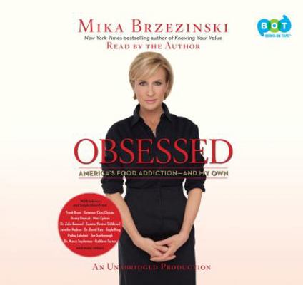 Obsessed: America's Food Addiction - And My Own 0385393709 Book Cover