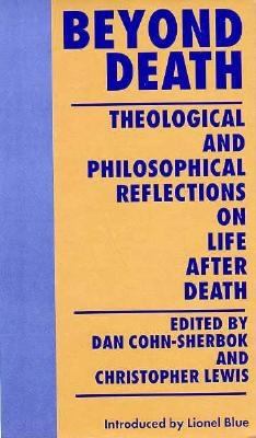 Beyond Death: Theological and Philosophical Ref... 031212483X Book Cover