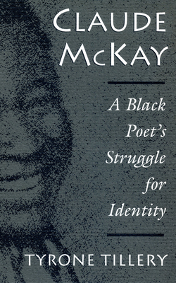 Claude McKay: A Black Poet's Struggle for Identity 0870239244 Book Cover