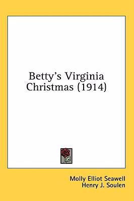 Betty's Virginia Christmas (1914) 1436633478 Book Cover