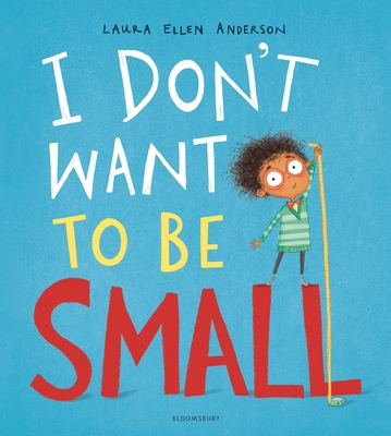 I Don't Want To Be Small 1408894068 Book Cover