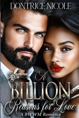 A Billion Reasons for Love: A Bwwm Romance B0DXVLFWJY Book Cover