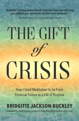 The Gift of Crisis: How I Used Meditation to Go... 1633537943 Book Cover