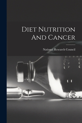Diet Nutrition And Cancer 1015698875 Book Cover