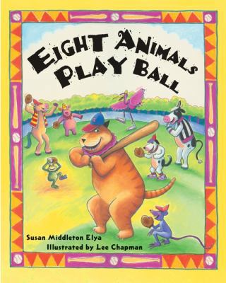 Eight Animals Play Ball 0399235698 Book Cover