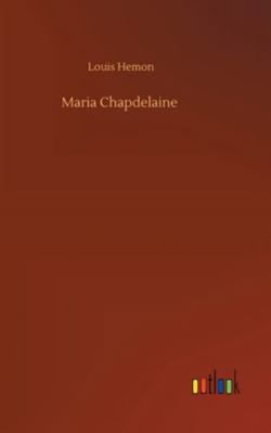 Maria Chapdelaine 3752355085 Book Cover