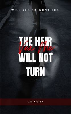 Vex Me: The Heir Will Not Turn 1764209885 Book Cover