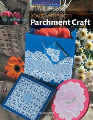 South American Parchment Craft 1844480658 Book Cover