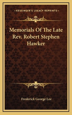 Memorials of the Late REV. Robert Stephen Hawker 1163653039 Book Cover