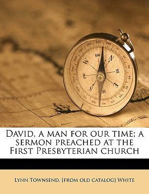 David, a Man for Our Time; A Sermon Preached at... 1175488488 Book Cover