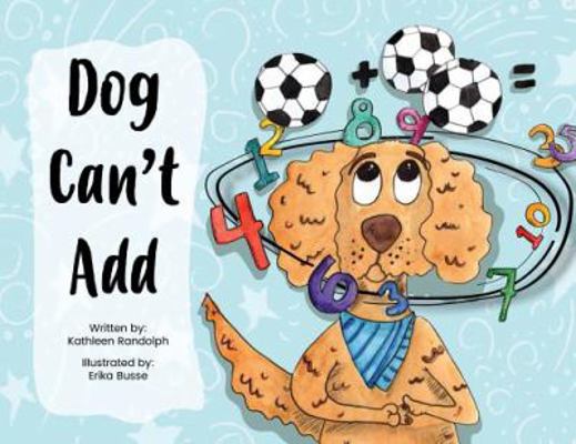 Dog Can't Add 1947256416 Book Cover