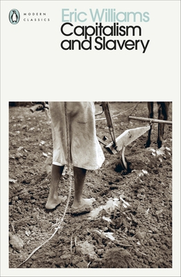 Capitalism and Slavery (Penguin Modern Classics) 0241548160 Book Cover