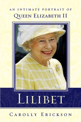 Lilibet: An Intimate Portrait of Elizabeth II 0312339380 Book Cover