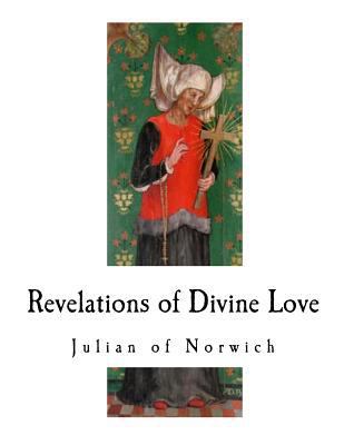 Revelations of Divine Love: A 14th-Century Book... 1718743289 Book Cover
