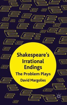 Shakespeare's Irrational Endings: The Problem P... 0230277616 Book Cover
