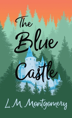 The Blue Castle 1528770927 Book Cover