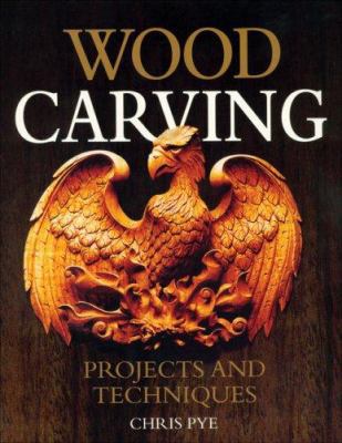 Wood Carving : Projects and Techniques 1565233581 Book Cover