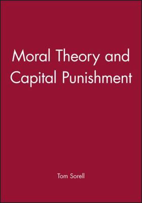 Moral Theory and Capital Punishment 0631153225 Book Cover