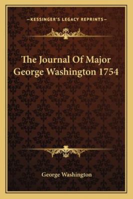 The Journal Of Major George Washington 1754 1163192090 Book Cover