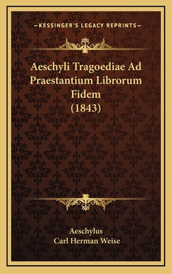 Aeschyli Tragoediae Ad Praestantium Librorum Fi... [Greek] 1168590094 Book Cover