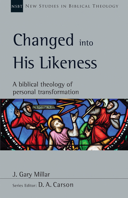 Changed Into His Likeness: A Biblical Theology ... 0830871160 Book Cover