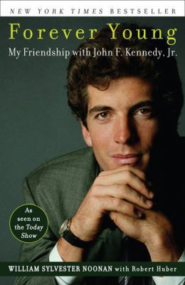 Forever Young: My Friendship with John F. Kenne... 0452288924 Book Cover