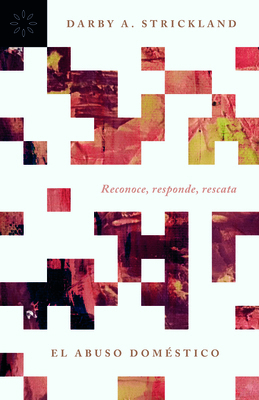El Abuso Doméstico: Reconoce, Responde, Rescata [Spanish] B0D9HZXM2T Book Cover