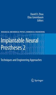 Implantable Neural Prostheses 2: Techniques and... 0387981195 Book Cover