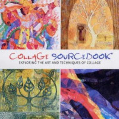 Collage Sourcebook : Exploring the Art and Tech... B019VL3GEA Book Cover