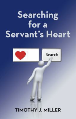Searching for a Servant's Heart 1512734160 Book Cover