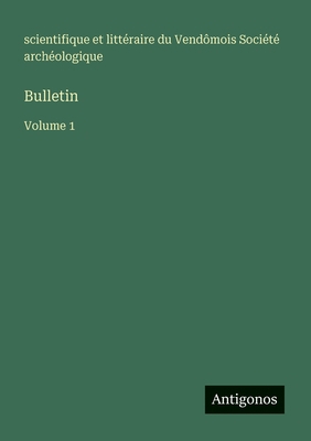Bulletin: Volume 1 [French] 3563767092 Book Cover