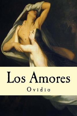 Los Amores [Spanish] 1539047490 Book Cover