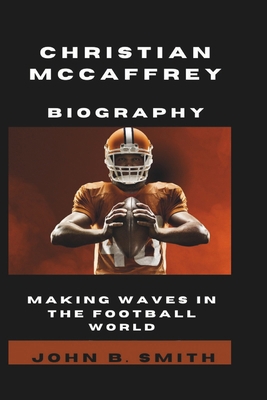 CHRISTIAN McCAFFREY BIOGRAPHY: Making Waves In ... B0DQCCBWRT Book Cover