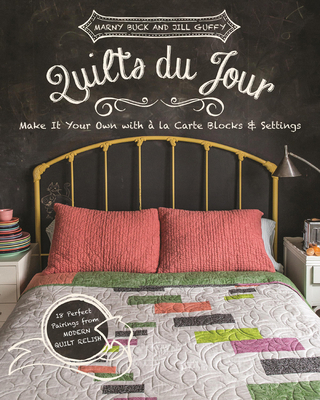 Quilts Du Jour: Make It Your Own with Á La Cart... 1617450715 Book Cover